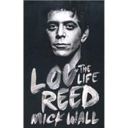 Lou Reed The Life