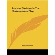 Law and Medicine in the Shakespearean Plays