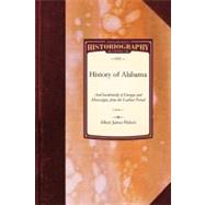 History of Alabama: And Incidentally of Georgia and Mississippi, from the Earliest Period