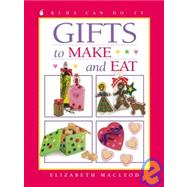 Gifts: To Make and Eat