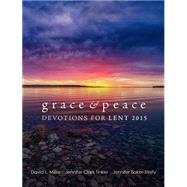 Grace & Peace: Devotions for Lent 2015