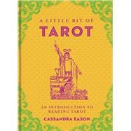 A Little Bit of Tarot An Introduction to Reading Tarot