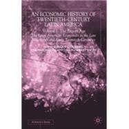 An Economic History of Twentieth-Century Latin America, Volume 1 The Export Age: The Latin American Economies in the Late Nineteenth and Early Twentieth Centuries