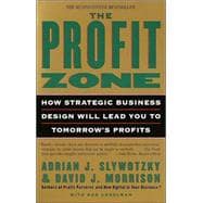 The Profit Zone How Strategic Business Design Will Lead You to Tomorrow's Profits