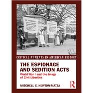 The Espionage and Sedition Acts: World War I and the Image of Civil Liberties