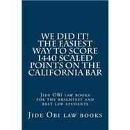 We Did It! the Easiest Way to Score 1440 Scaled Points on the California Bar