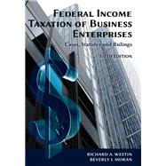 Federal Income Taxation of Business Enterprises: Cases, Statutes, Rulings