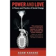 Power and Love A Theory and Practice of Social Change,9781605093048