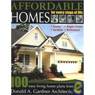 Affordable Homes for Every Stage of Life : 100 Easy-Living Home plans from Donald A. Gardner Architects