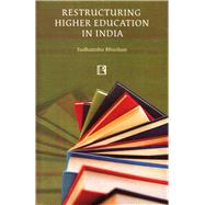 Restructuring Higher Education in India