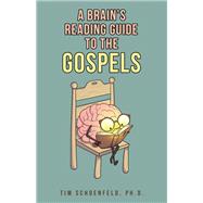 A Brain’s Reading Guide to the Gospels