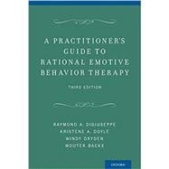 A Practitioner's Guide to Rational Emotive Behavior Therapy