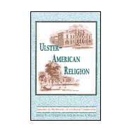 Ulster-American Religion : Episodes in the History of a Cultural Connection