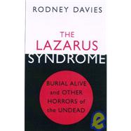 Lazarus Syndrome : Burial Alive and Other Horrors of the Undead