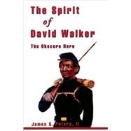 The Spirit of David Walker The Obscure Hero