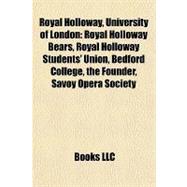 Royal Holloway, University of London : Royal Holloway Bears, Royal Holloway Students' Union, Bedford College, the Founder, Savoy Opera Society