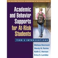 Academic and Behavior Supports for At-Risk Students Tier 2 Interventions