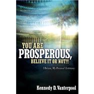 You Are Prosperous, Believe It or Not!!!