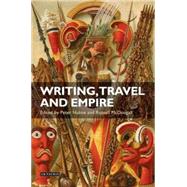 Writing, Travel and Empire Colonial Narratives of Other Cultures