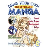 Draw your Own Manga Beyond the Basics