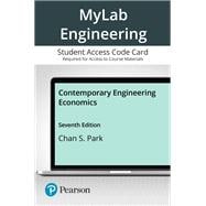 Contemporary Engineering Economics -- MyLab Engineering with Pearson eText (ACC)