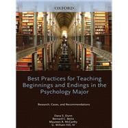 Best Practices for Teaching Beginnings and Endings in the Psychology Major