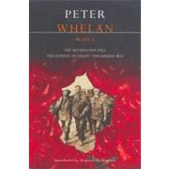 Whelan Plays: 1 The Herbal Bed, The School of Night, The Accrington Pals