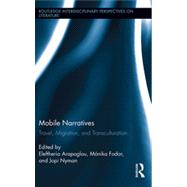 Mobile Narratives: Travel, Migration, and Transculturation