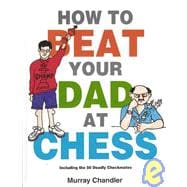 How to Beat Your Dad at Chess,9781901983050