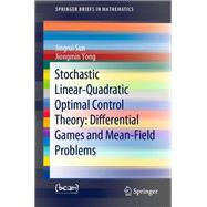 Stochastic Linear-Quadratic Optimal Control Theory: Differential Games and Mean-Field Problems