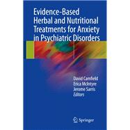 Evidence-based Herbal and Nutritional Treatments for Anxiety in Psychiatric Disorders