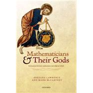 Mathematicians and their Gods Interactions between mathematics and religious beliefs