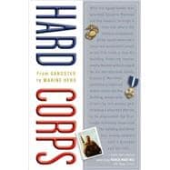 Hard Corps From Gangster to Marine Hero,9780307383051
