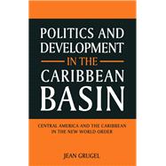 Politics and Development in the Caribbean Basin,9780333573051