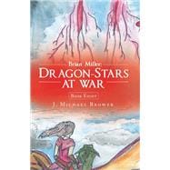 Brian Miller: Dragon-Stars at War