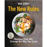 Milk Street: The New Rules Recipes That Will Change the Way You Cook