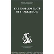 The Problem Plays of Shakespeare: A Study of Julius Caesar, Measure for Measure, Antony and Cleopatra