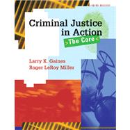 Criminal Justice in Action The Core (with Careers in Criminal Justice 3.0 CD-ROM and InfoTrac)