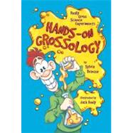 Hands on Grossology : Really Gross Science Experiments