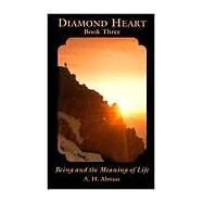 Diamond Heart: Book Three Being and the Meaning of Life