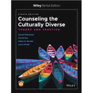 Counseling the Culturally Diverse: Theory and Practice, 8th Edition [Rental Edition]