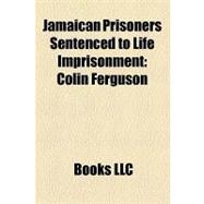 Jamaican Prisoners Sentenced to Life Imprisonment : Colin Ferguson