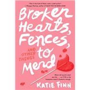 Broken Hearts, Fences and Other Things to Mend