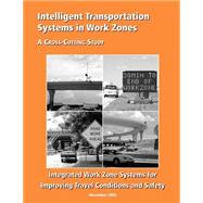 Intelligent Transportation Systems in Work Zones