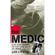 Medic : Life and Death in the Last Days of World War II