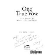One True Vow : Love Stories of Faith and Commitment