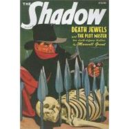 The Plot Master and Death Jewels: Two Classic Adventures of the Shadow