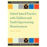 School-based Practice with Children and Youth Experiencing Homelessness