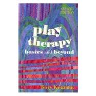Play Therapy : Basics and Beyond