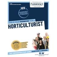 Horticulturist (C-1305) Passbooks Study Guide